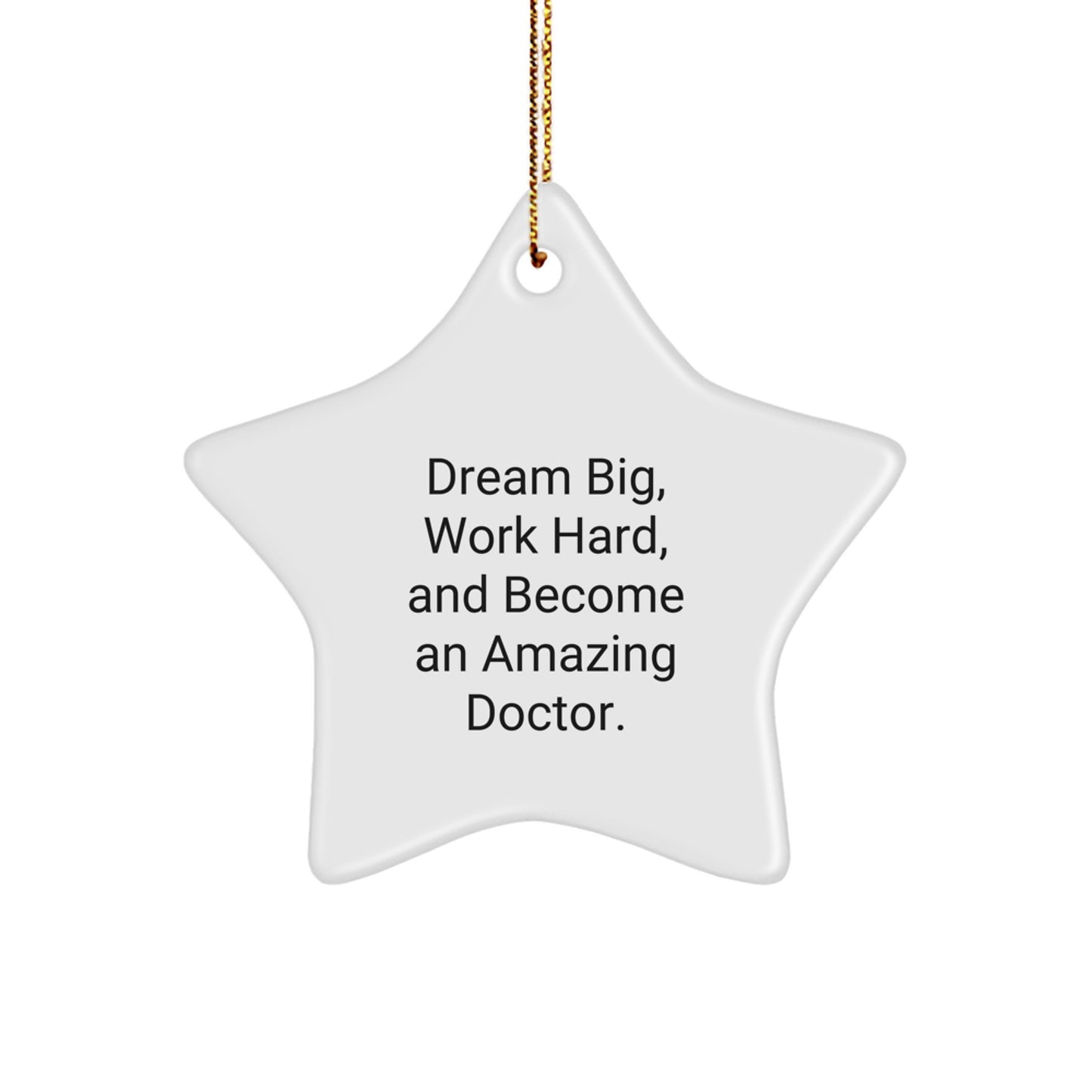 Inspirational Doctor Gifts from Family - Dream Big Work Hard Star Ornament for Christmas - Image 1