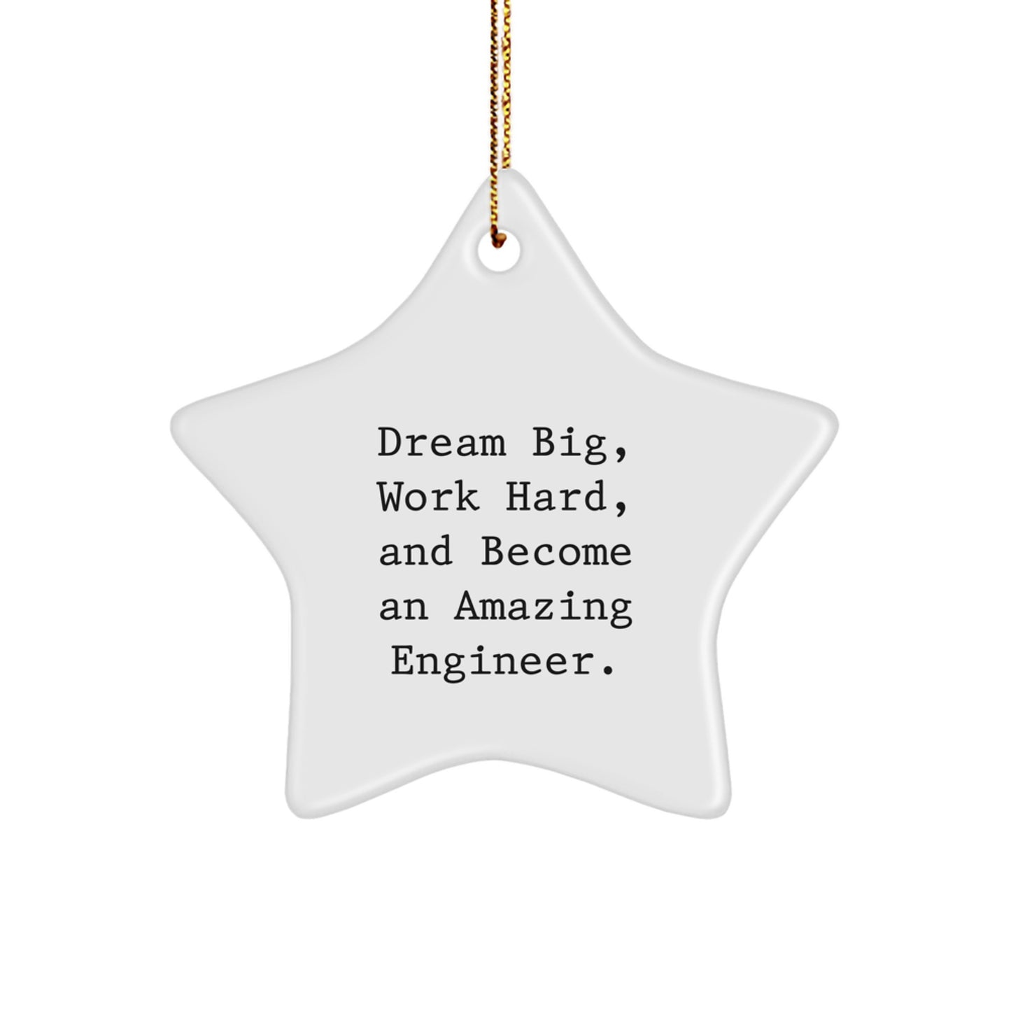 Inspirational Gifts from Family to Engineer - 'Dream Big, Work Hard, And Become An Amazing Engineer.' Star Ornament for Christmas Unique Gifts - Image 1
