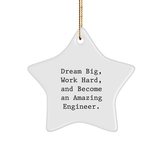 Inspirational Gifts from Family to Engineer - 'Dream Big, Work Hard, And Become An Amazing Engineer.' Star Ornament for Christmas Unique Gifts - Image 1