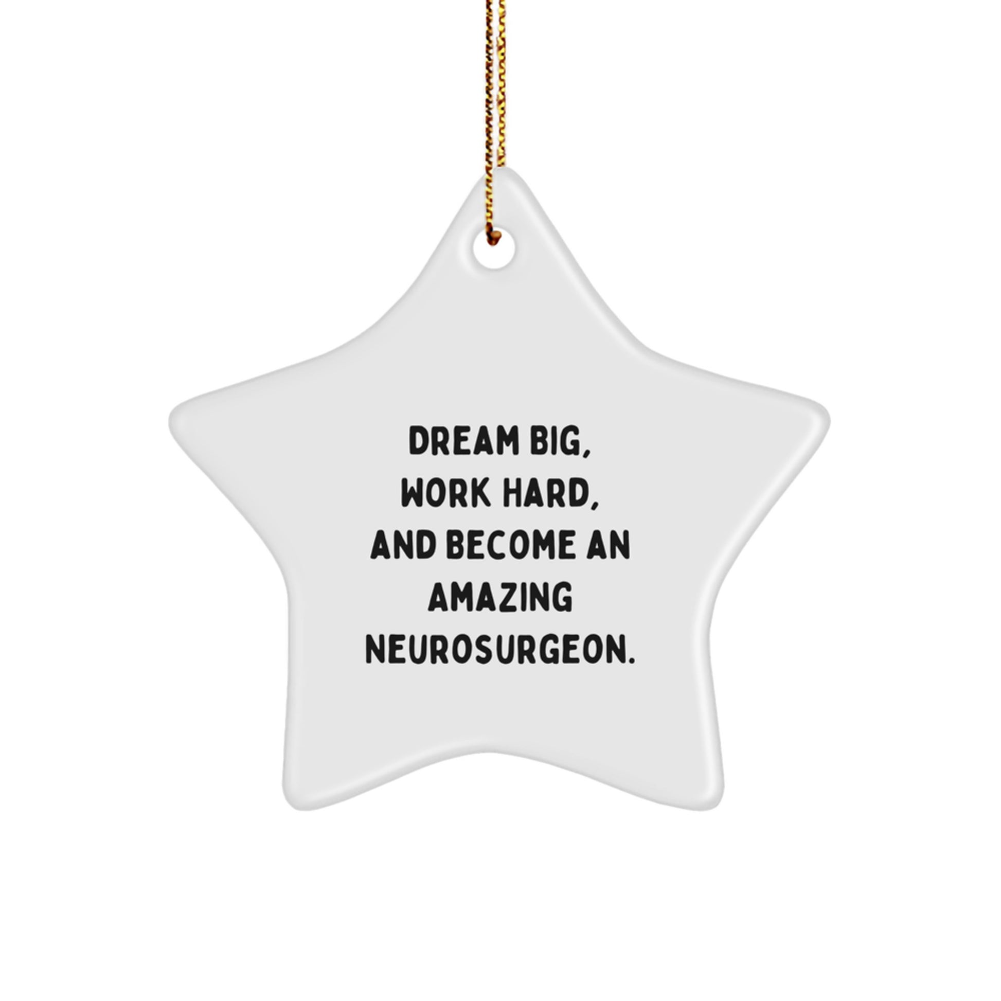 Gifts from Family to Amazing Neurosurgeon Friends, Unique Christmas Decorations Star Ornament, Dream Big Quote, Inspirational Motivational - Image 1
