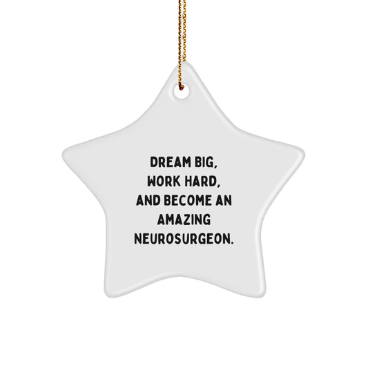 Gifts from Family to Amazing Neurosurgeon Friends, Unique Christmas Decorations Star Ornament, Dream Big Quote, Inspirational Motivational - Image 1