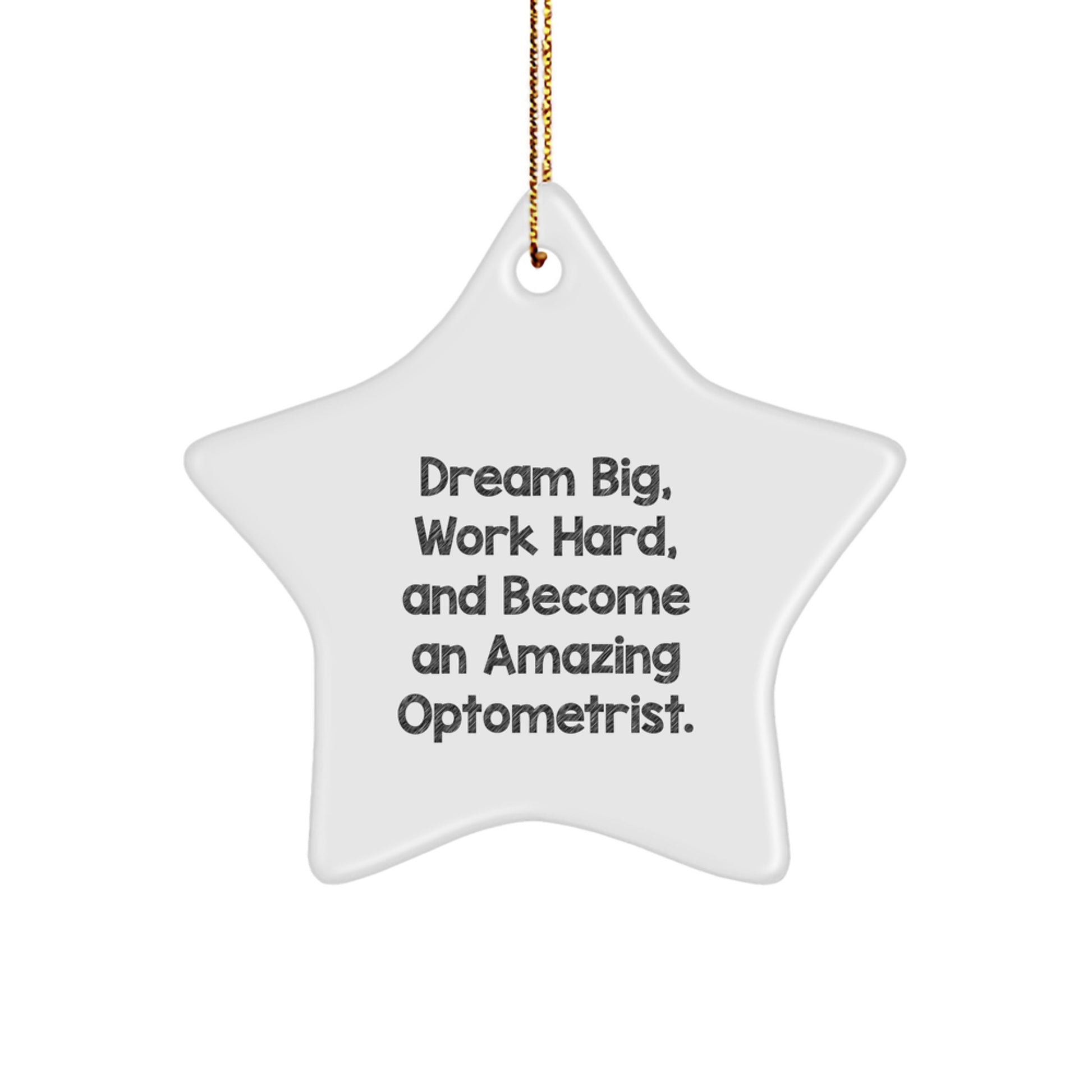 Funny Optometrist Gifts, Inspirational Star Ornament, Christmas Unique Present for Optometrist Friends, Gifts from Men, Women, Family, Star Ornament Decoration, Dream Big Work Hard - Image 1
