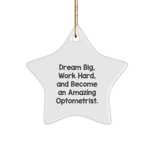 Funny Optometrist Gifts, Inspirational Star Ornament, Christmas Unique Present for Optometrist Friends, Gifts from Men, Women, Family, Star Ornament Decoration, Dream Big Work Hard - Image 1