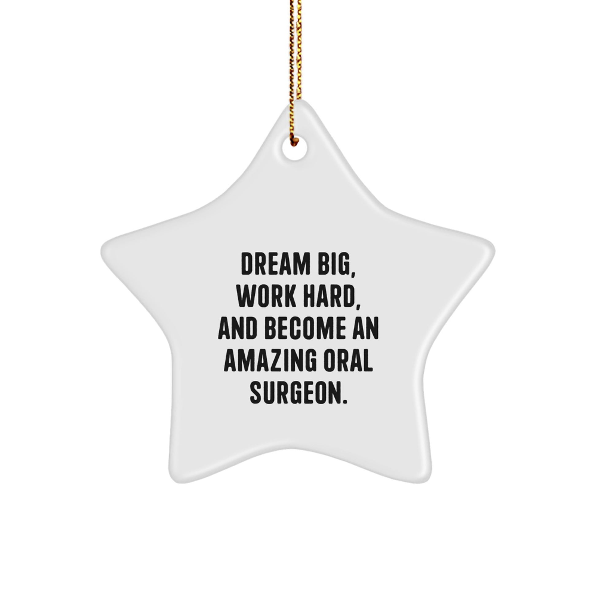 Oral Surgeon Gifts from Friends, Gifts for Oral Surgeon, Inspiring Star Ornament, 'Dream Big, Work Hard, And Become An Amazing Oral Surgeon.' - Christmas Unique Gifts - Image 1