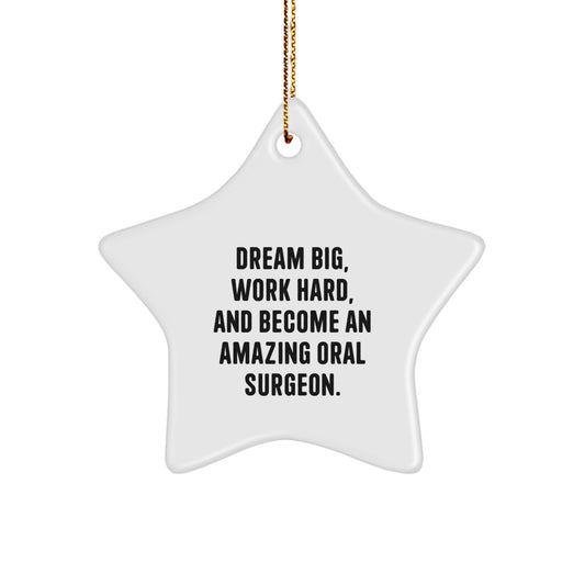 Oral Surgeon Gifts from Friends, Gifts for Oral Surgeon, Inspiring Star Ornament, 'Dream Big, Work Hard, And Become An Amazing Oral Surgeon.' - Christmas Unique Gifts - Image 1