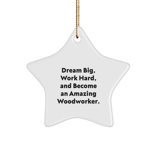 Dream Big, Work Hard, Woodworker Star Ornament Gifts from Family for, Inspirational Christmas Decorations - Image 1