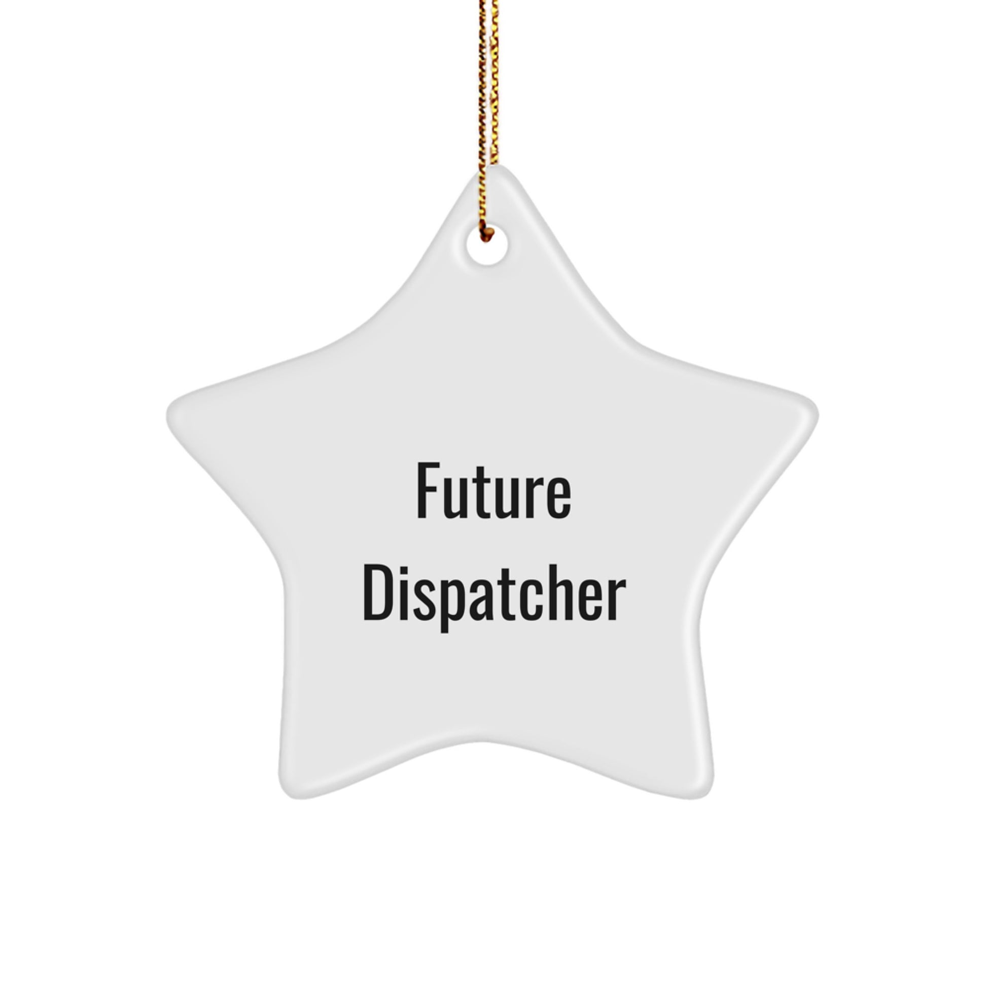 Christmas Unique Gifts for Dispatcher Friends and Family, 'Future Dispatcher' Funny Star Ornament, Durable MDF with High-Gloss Finish, Perfect for Desk or Tree - Image 1