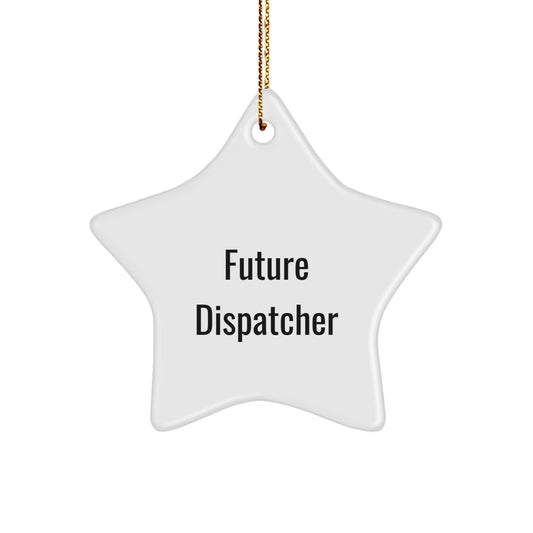 Christmas Unique Gifts for Dispatcher Friends and Family, 'Future Dispatcher' Funny Star Ornament, Durable MDF with High-Gloss Finish, Perfect for Desk or Tree - Image 1