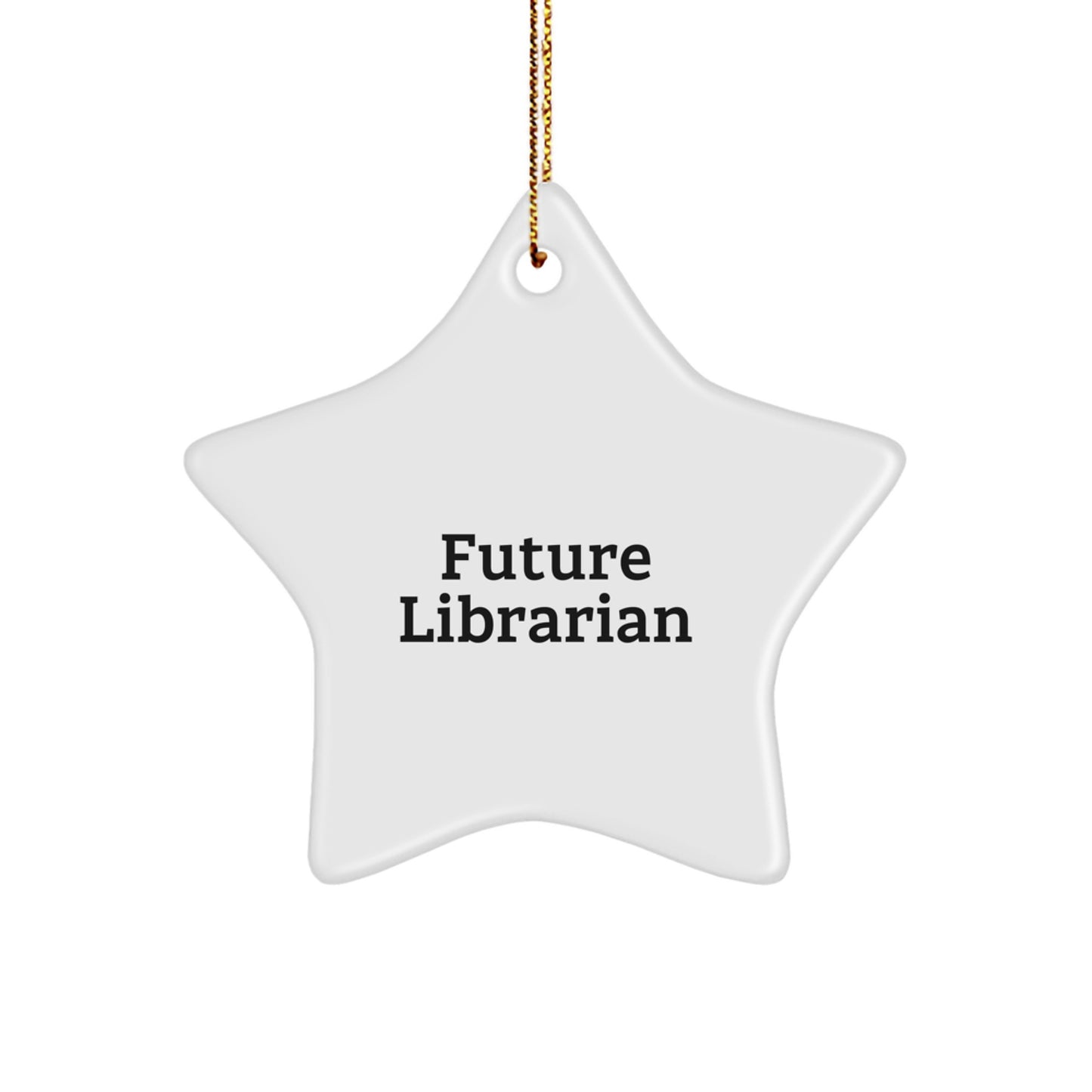 Funny Quotes for Librarians Star Ornament, Gifts from Family to Future Librarian Christmas Unique Gifts - Image 1