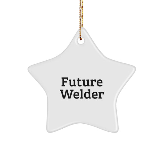 Funny Future Welder Star Ornament, Gifts from Friends for Men, Unique Christmas Decorations, Inspirational Welder Gifts, Personalized Star Shaped Welder Ornament - Image 1