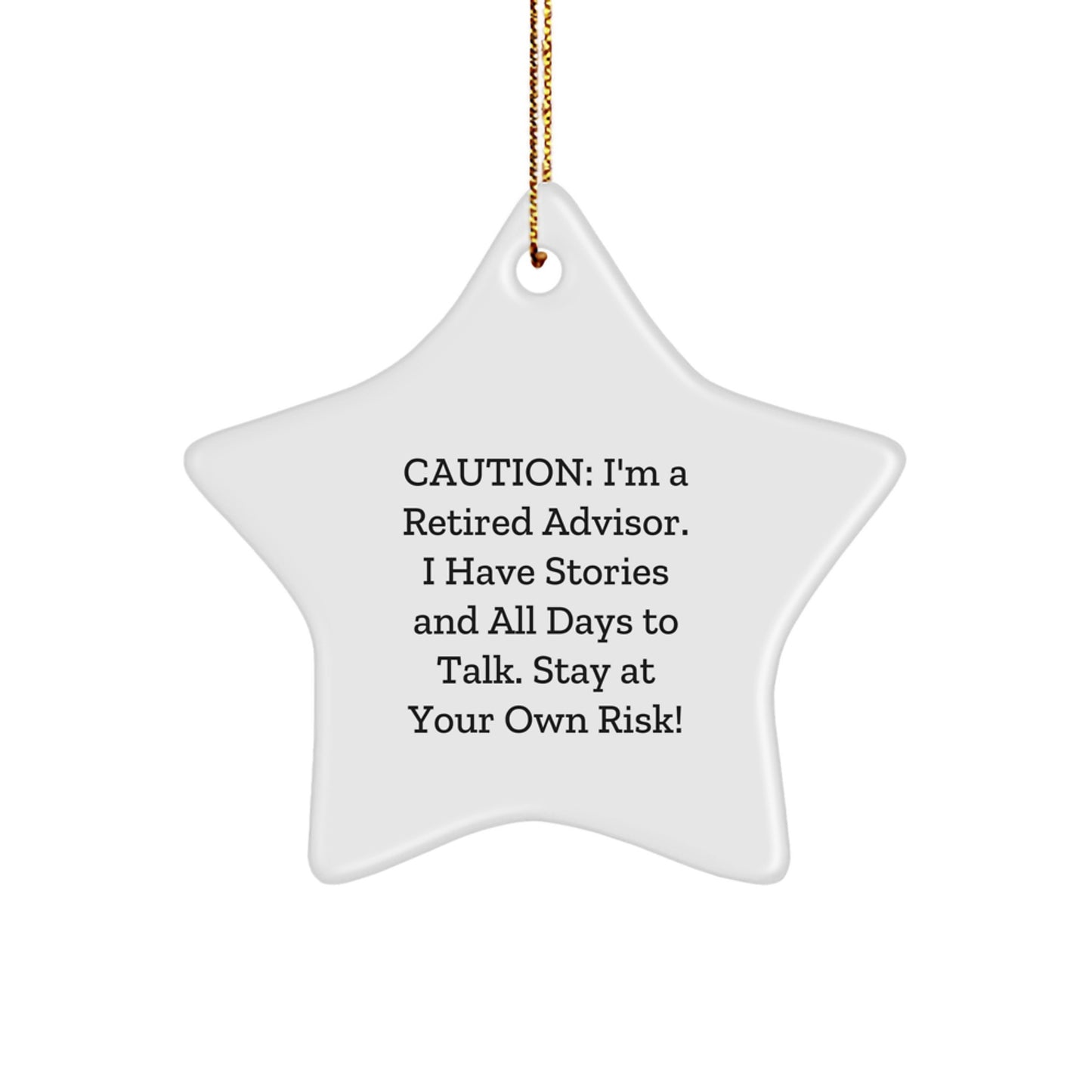 Funny Advisor Gifts from Friends for Christmas Star Ornament, Stay At Your Own Risk! Funny Star Ornament Advisor Gift for Men, Women, Coworkers, Family - Image 1
