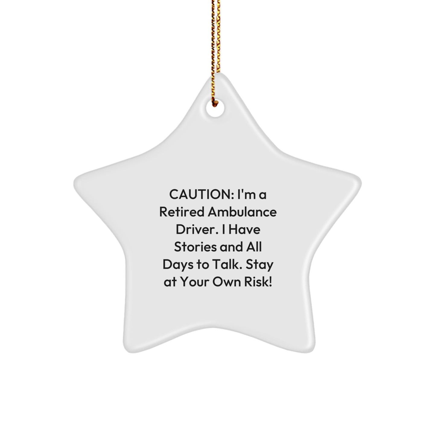 Funny Ambulance Driver Gifts from Friends, Ambulance Driver Star Ornament for Christmas Unique Gifts, Caution: I'm A Retired Ambulance Driver - Image 1