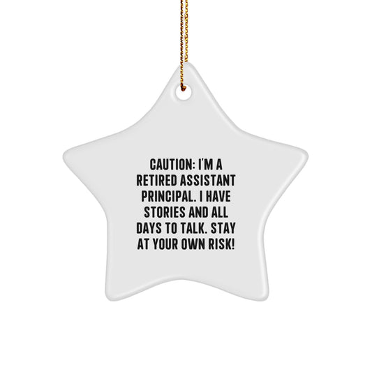 Funny Assistant Principal Gifts for Men - Christmas Unique Star Ornament - 'Caution: I'm A Retired Assistant Principal...' - Image 1