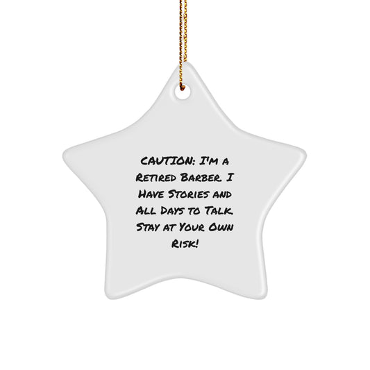 Funny Retired Barber Gifts for Barber Men Star Ornament, Gifts from Men, Christmas Unique Gifts for Barber Friends, Stay At Your Own Risk! - Image 1