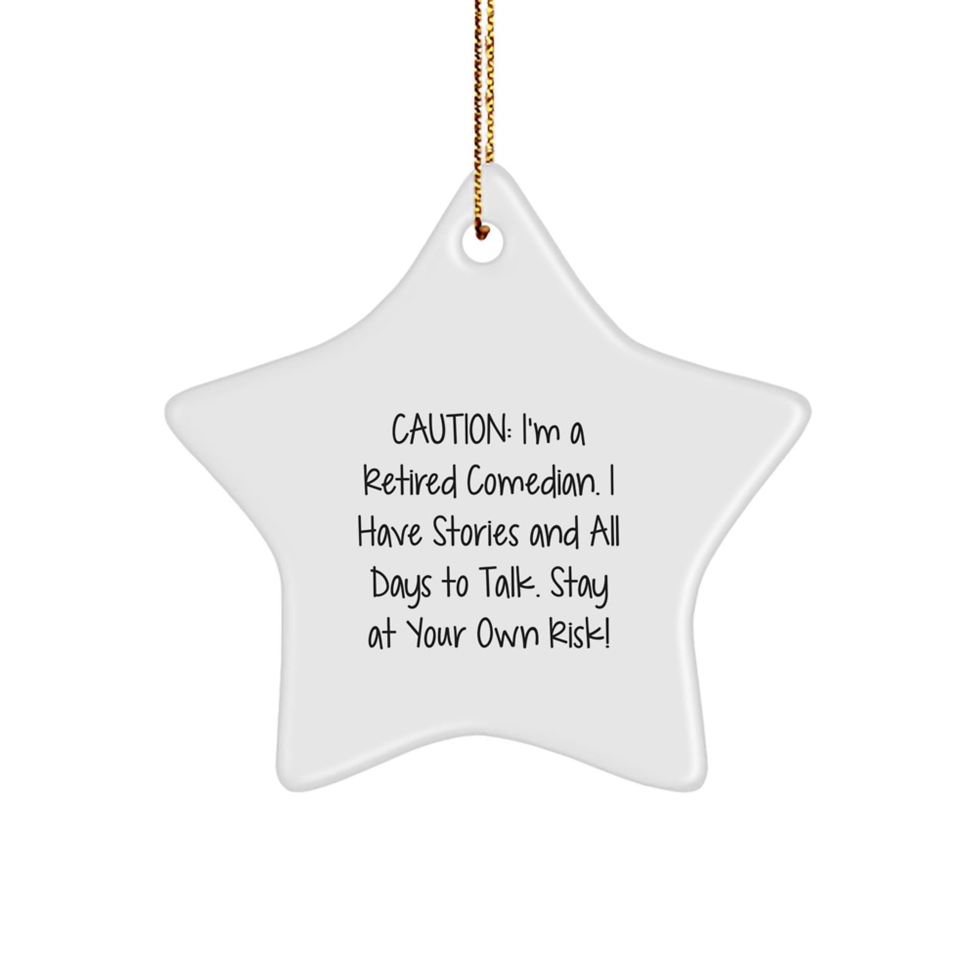 Funny Comedian Star Ornament Gifts from Friends for Comedian Humor Lover - Caution: I'm A Retired Comedian. I Have Stories And All Days To Talk. Stay At Your Own Risk! Christmas Unique Gifts - Image 1