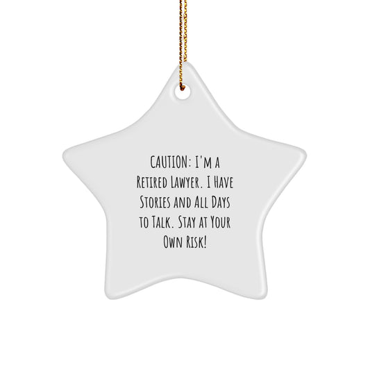 Funny Lawyer Gifts from Friends - Christmas Unique Gifts for Lawyer - Star Ornament with Caution: 'I'm A Retired Lawyer...' - Image 1