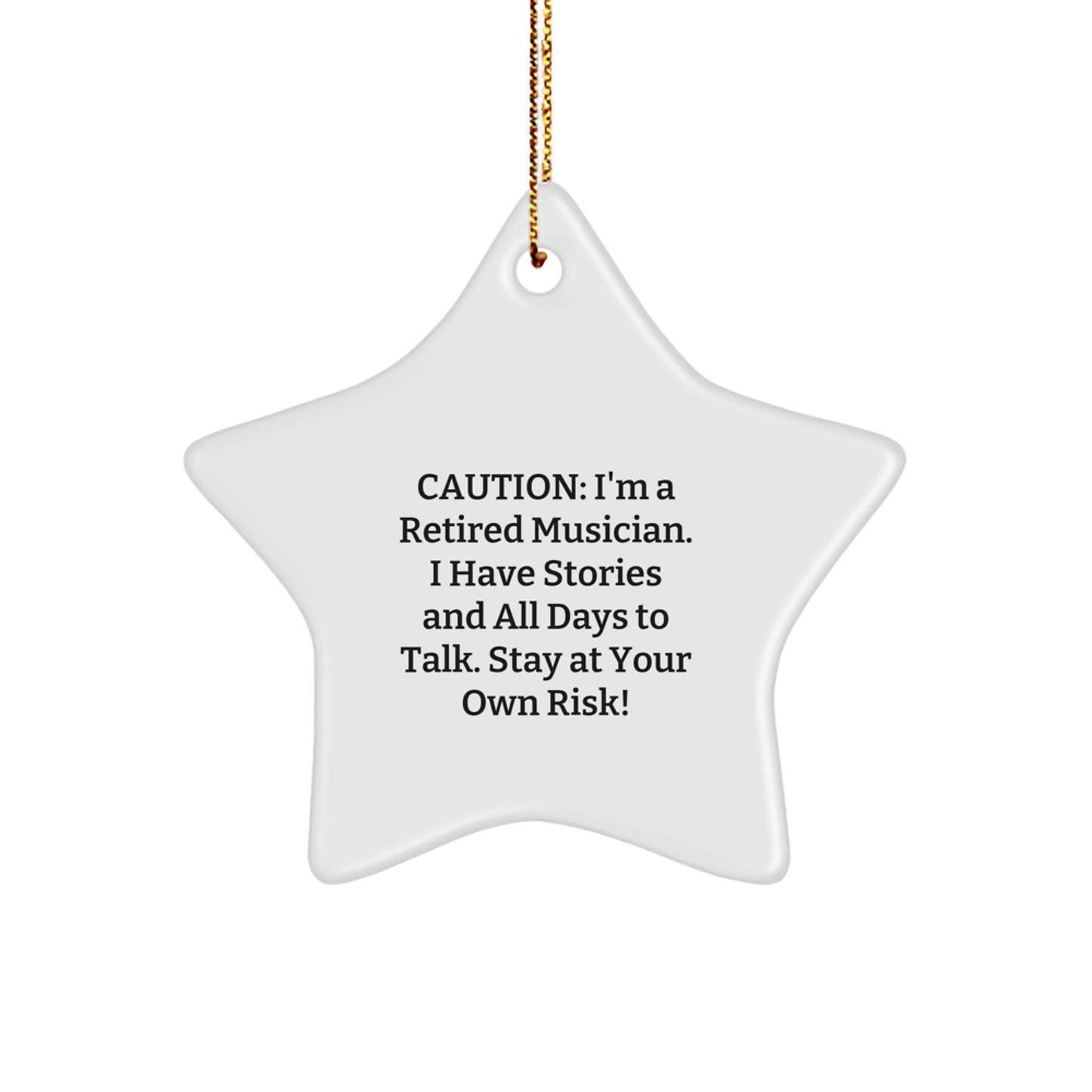 Funny Musician Gifts from Friends, Unique Star Ornament for Musician, Christmas Decorations with Caution: I'm A Retired Musician - Image 1
