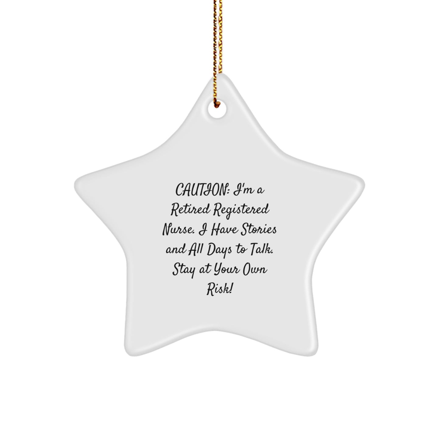 Funny Registered Nurse Gifts for Christmas - 'Caution: I'm A Retired Registered Nurse...' Star Ornament, Gifts from Friends and Family - Image 1