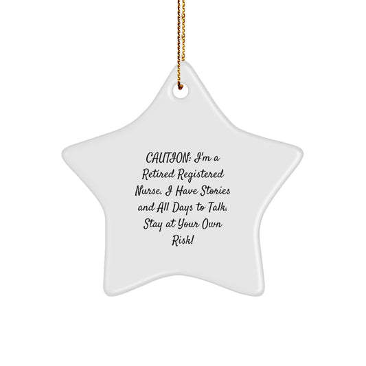 Funny Registered Nurse Gifts for Christmas - 'Caution: I'm A Retired Registered Nurse...' Star Ornament, Gifts from Friends and Family - Image 1