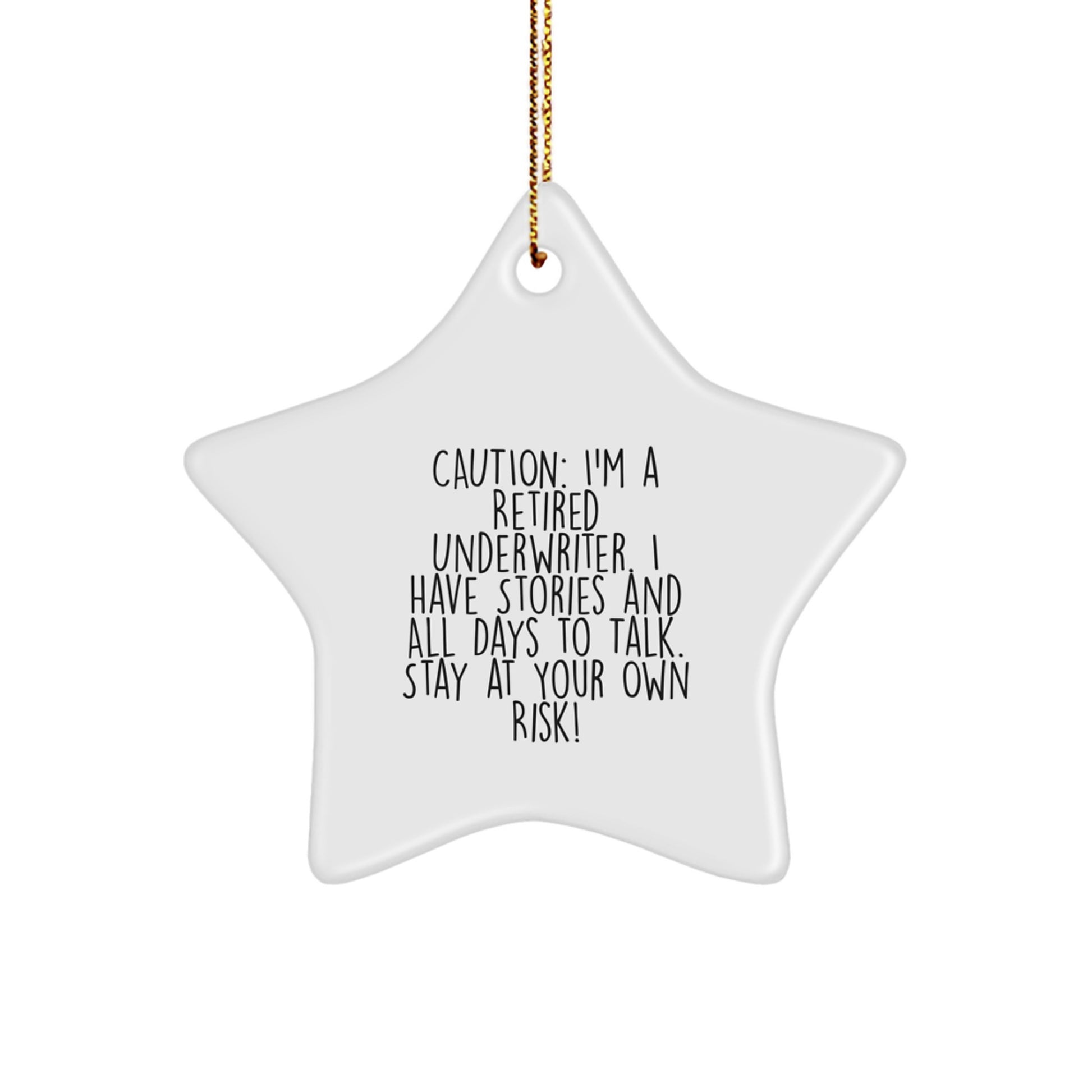 Funny Underwriter Star Ornament Gifts from Friends for Underwriter - Caution: 'I Have Stories And All Days To Talk' - Christmas Unique Gifts - Image 1
