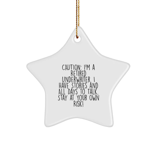 Funny Underwriter Star Ornament Gifts from Friends for Underwriter - Caution: 'I Have Stories And All Days To Talk' - Christmas Unique Gifts - Image 1