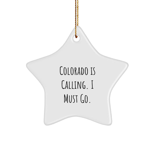 Colorado Christmas Unique Gifts from Friends to Family Star Ornament, Funny Quote 'Colorado Is Calling, I Must Go' - Image 1