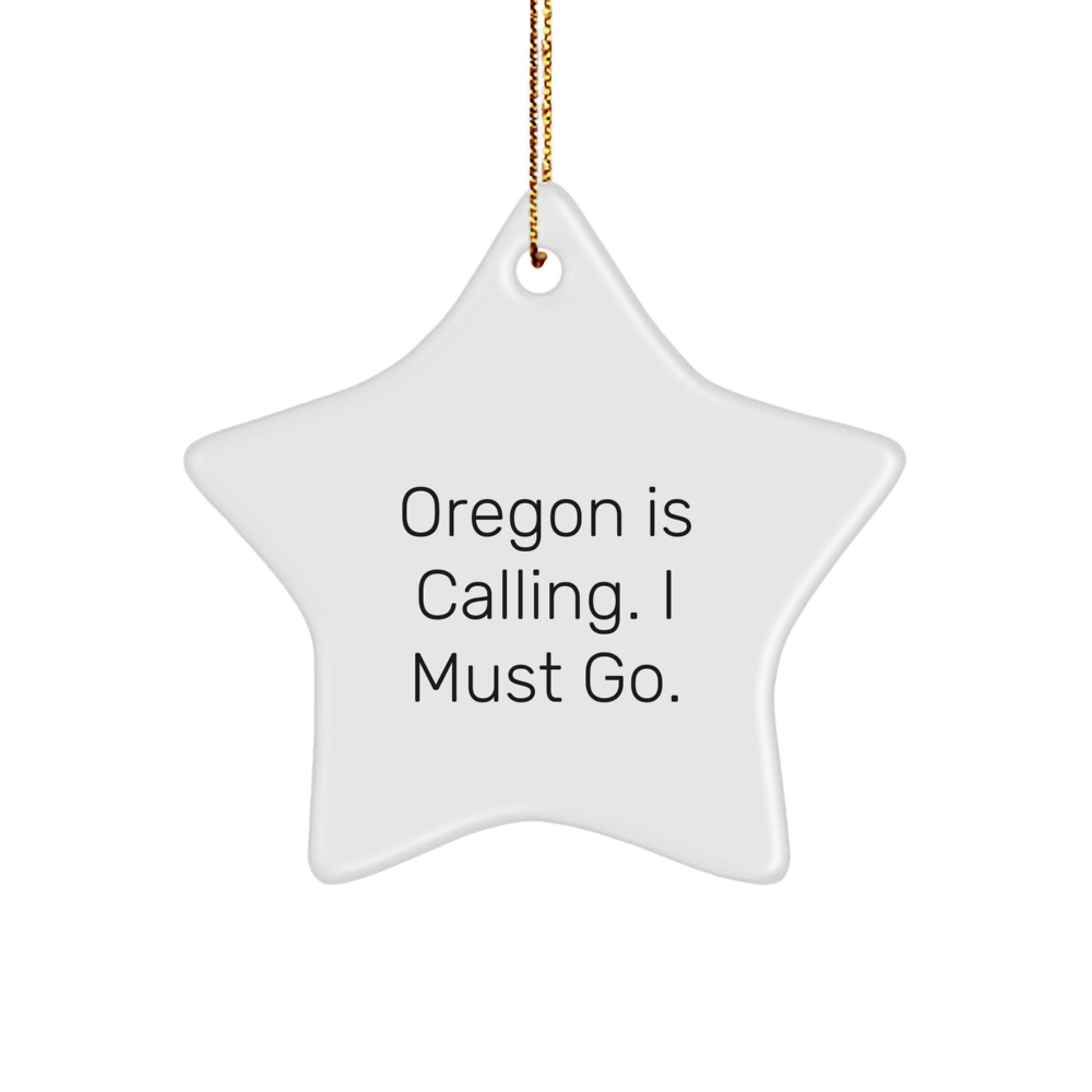 Oregon Gifts Funny Star Ornament - Gifts from Family for Men and Women - Oregon Is Calling I Must Go Christmas Decoration - Image 1