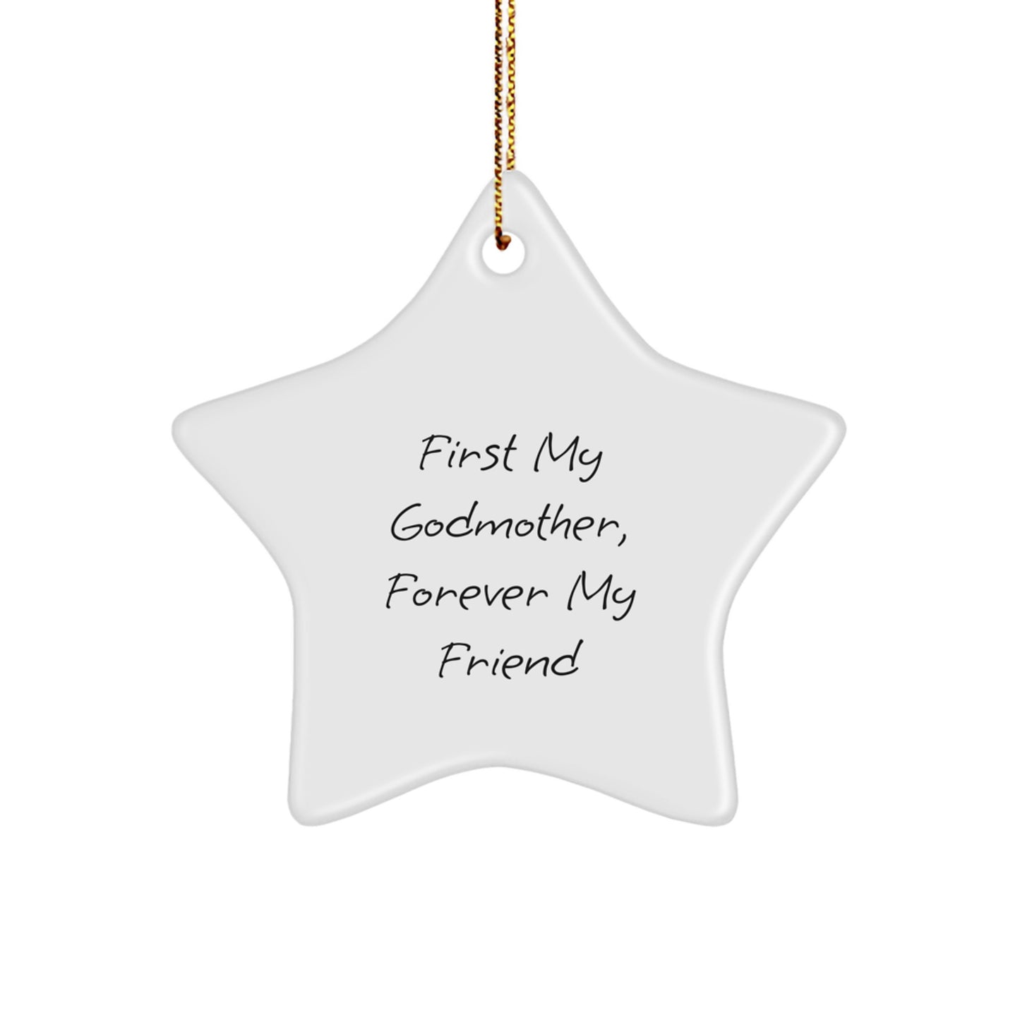 Gifts from Children to Godmother, Inspirational Star Ornament for Christmas - First My Godmother, Forever My Friend - Image 1