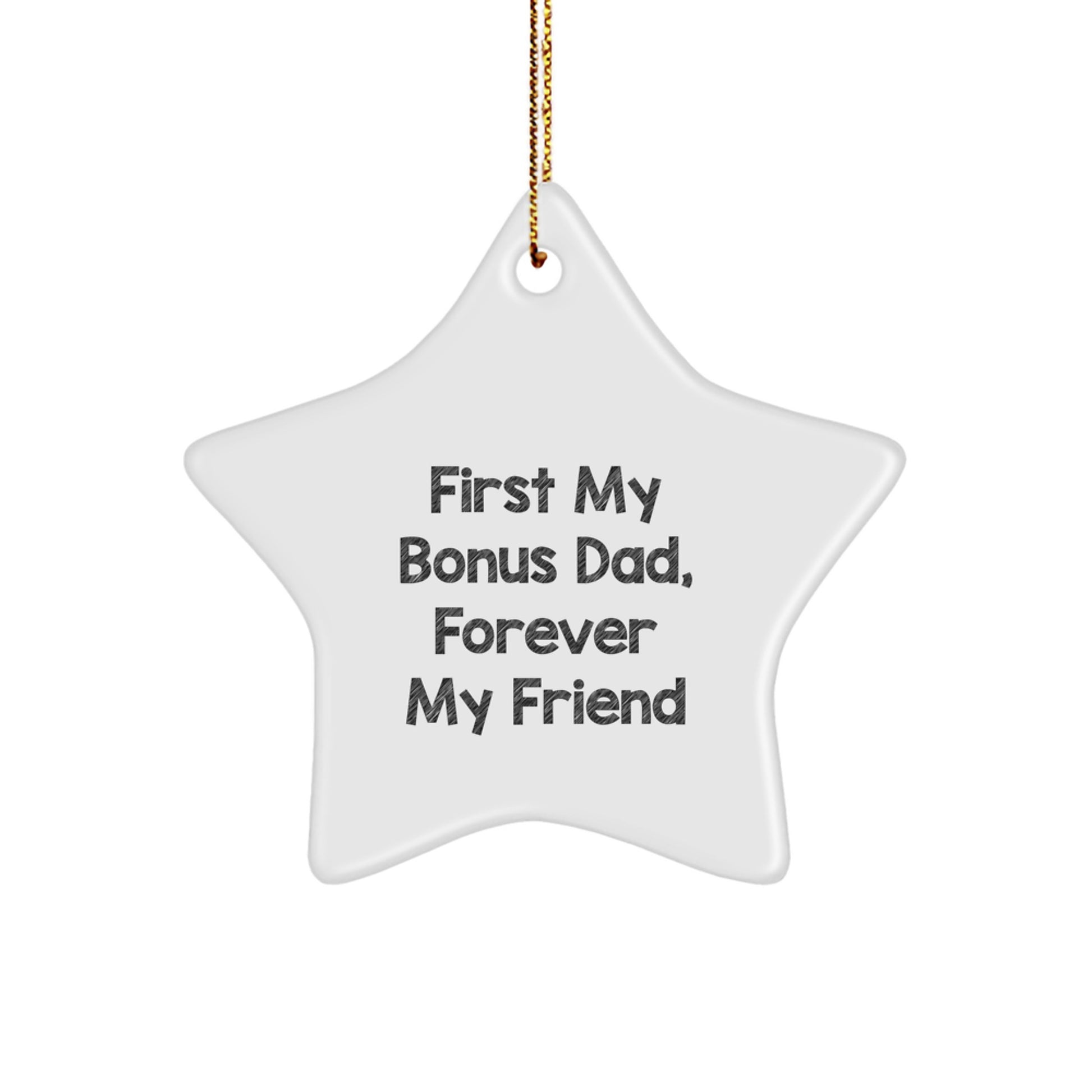 Funny Bonus Dad Gifts Star Ornament, First My Bonus Dad, Forever My Friend, Christmas Unique Gifts from Family, Perfect for Bonus Dad Men - Image 1
