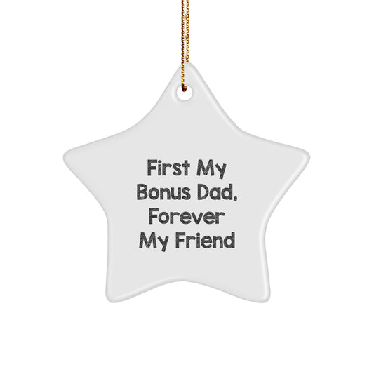 Funny Bonus Dad Gifts Star Ornament, First My Bonus Dad, Forever My Friend, Christmas Unique Gifts from Family, Perfect for Bonus Dad Men - Image 1