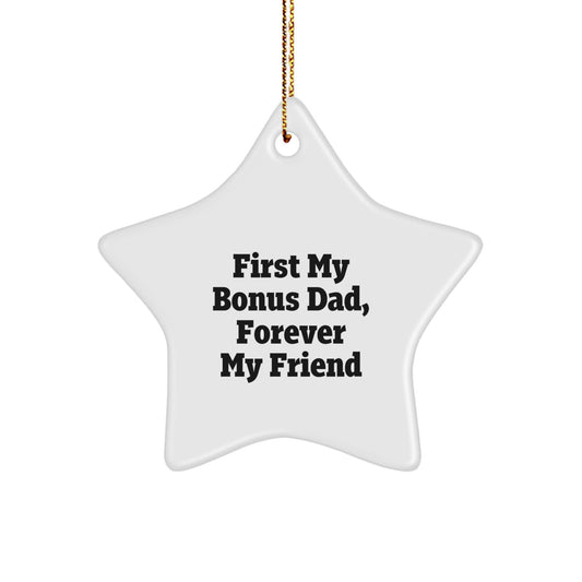Funny 'First My Bonus Dad, Forever My Friend' Star Ornament Gifts for Bonus Dad on Christmas - Image 1