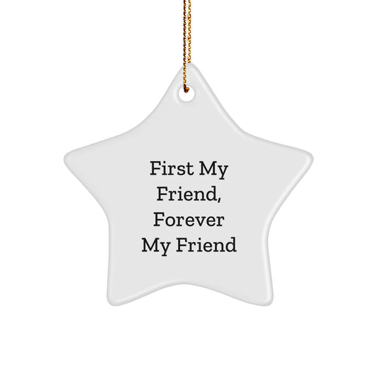 Funny Friend Star Ornament Gifts from Men to Friends for Christmas, First My Friend, Forever My Friend Star Shaped Decorations - Image 1