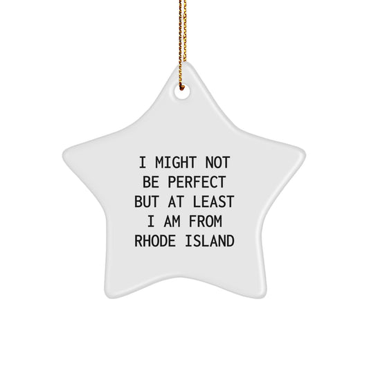 Funny Rhode Island Gifts from Friends for Men, Women, Family, Coworkers - I Might Not Be Perfect Star Ornament, Christmas Unique Presents - Image 1