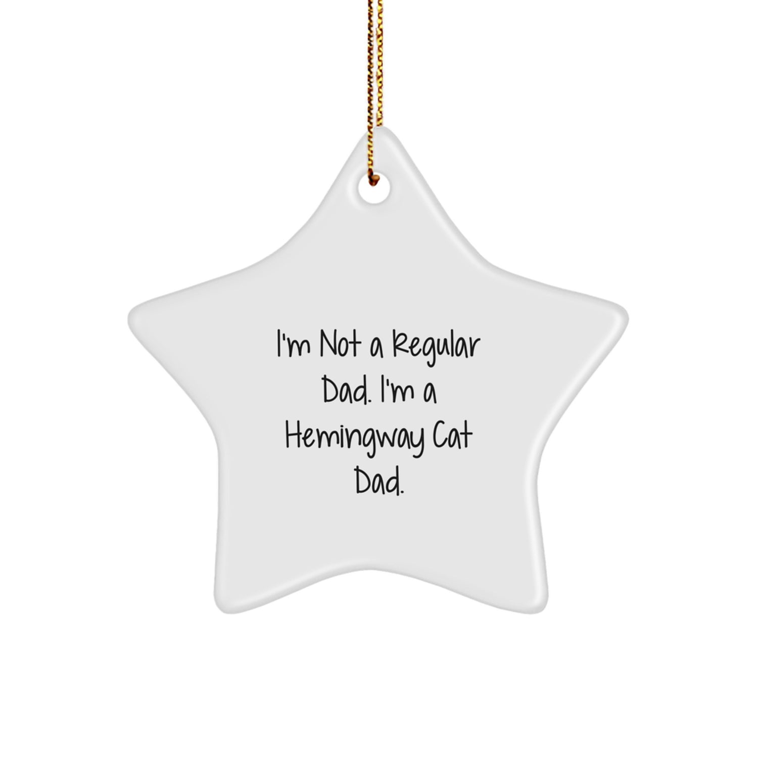 Hemingway Cat Dad Christmas Star Ornament, Funny Quote Gifts from Men to Family, Unique Hemingway Cat Gifts for Women, Friends, Coworkers - Image 1