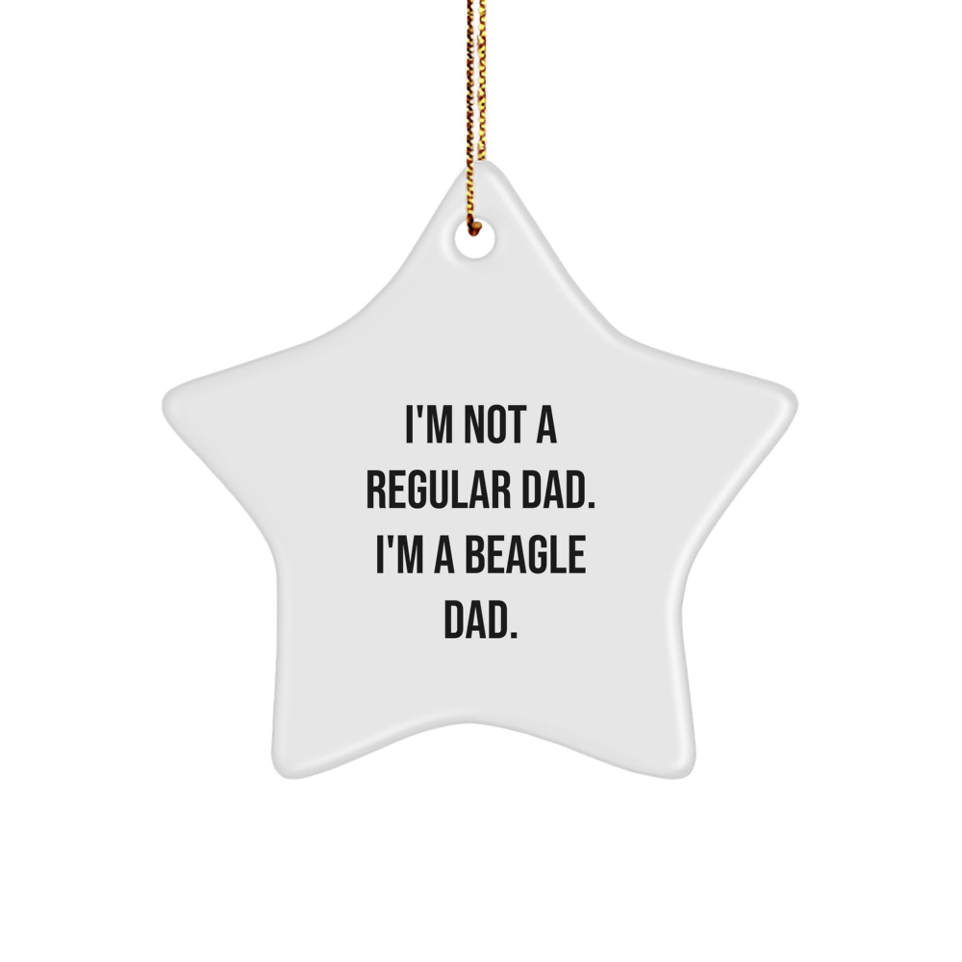 Funny Beagle Dog Christmas Unique Gifts for Men, Women, Friends, Family - Beagle Dad Star Ornament, I'm Not A Regular Dad. - Image 1