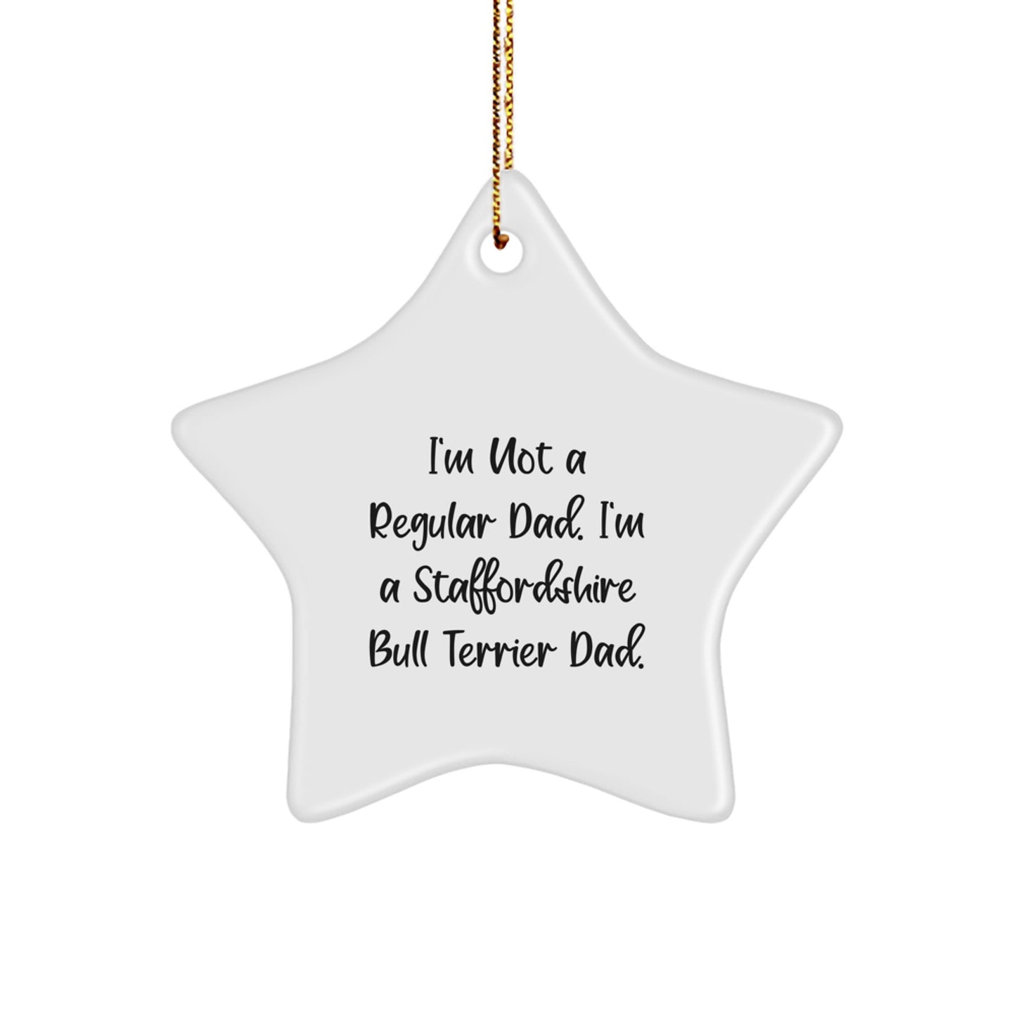 Funny Staffordshire Bull Terrier Dog Gifts from Dad, Christmas Unique Gifts for Dad, White Star Ornament - Image 1