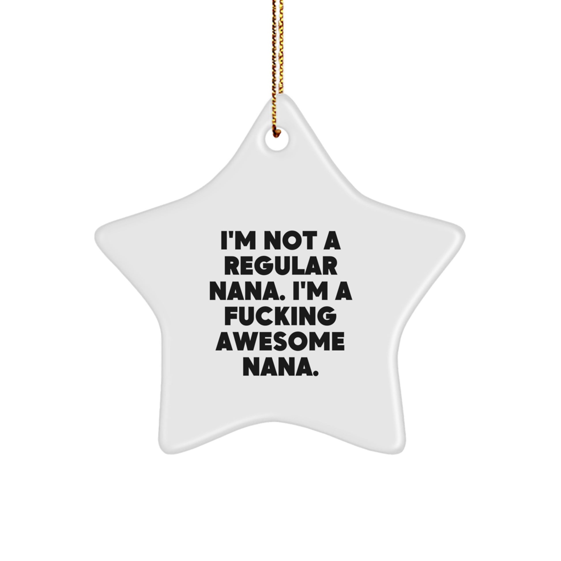Funny Nana Star Ornament Gifts from Family to Nana I'm Not A Regular Nana Gifts for Christmas Nana - Image 1