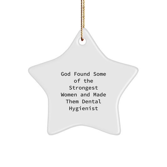 Funny Dental Hygienist Gifts from Friends, Inspirational Star Ornament for Dental Hygienist Women, God Found Strongest Women Made Them Dentists - Image 1