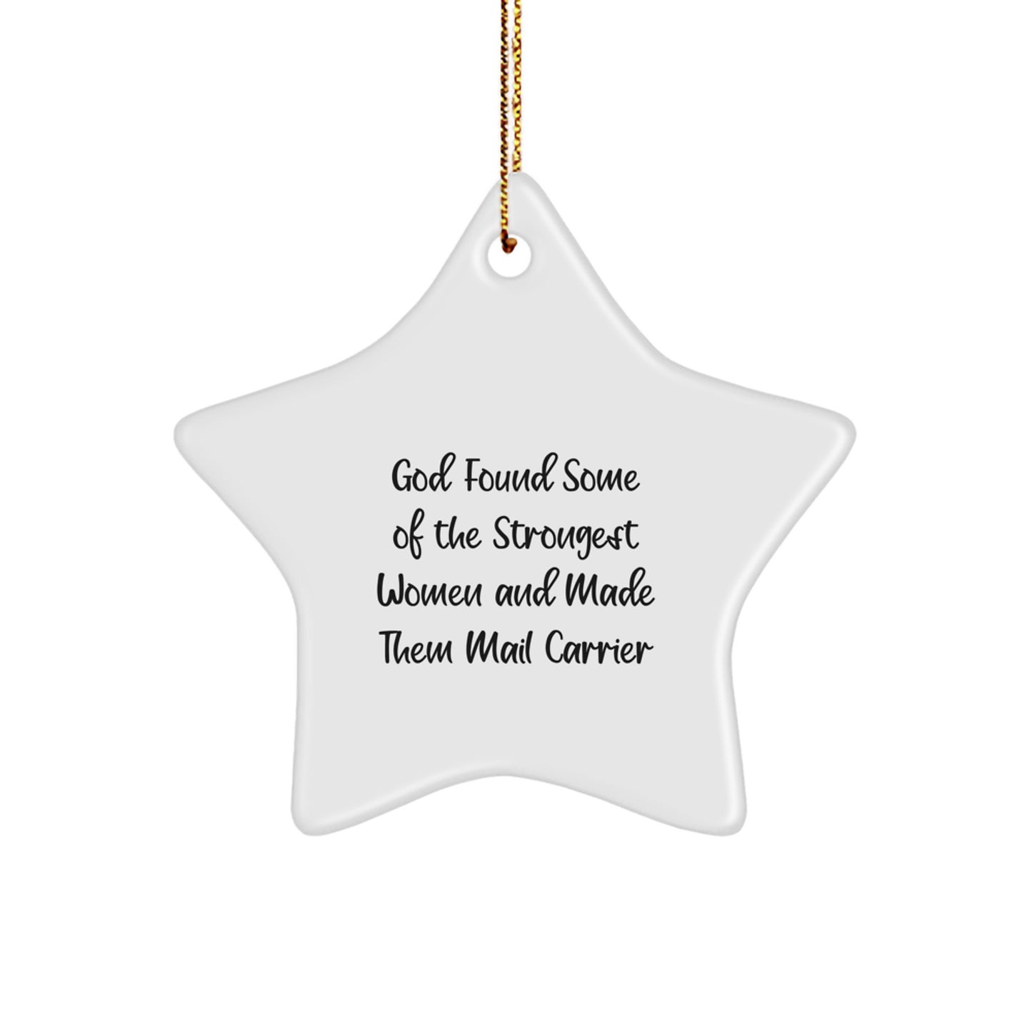 Funny Mail Carrier Gifts from Men for Women Who Made Them Star Ornament, Christmas Unique Gifts, Inspirational Quote - Image 1
