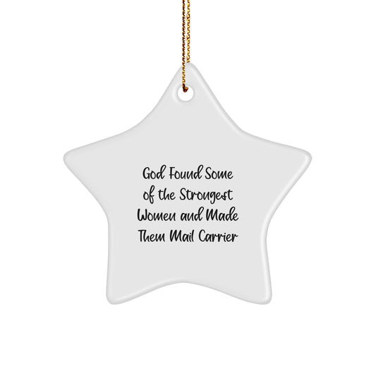 Funny Mail Carrier Gifts from Men for Women Who Made Them Star Ornament, Christmas Unique Gifts, Inspirational Quote - Image 1