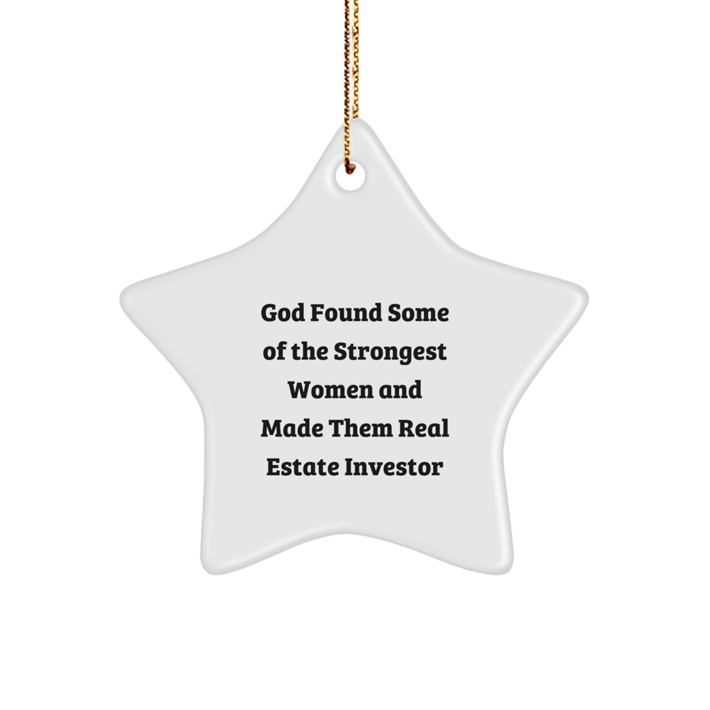 Funny Real Estate Investor Star Ornament, Inspirational Gifts for Women, God Found Strong Women Quote, Christmas Unique Gifts from Friends - Image 1