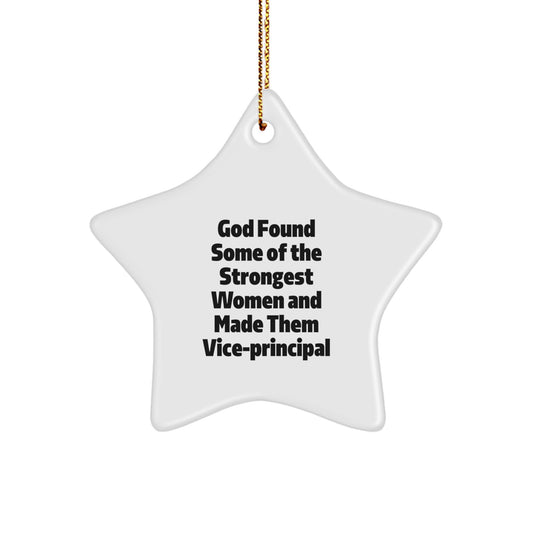 Funny Vice-principal Gifts from Friends - God Found Some Of The Strongest Women And Made Them Vice-principal Star Ornament, Christmas Unique Gifts for Vice-principal Men, Women, Coworkers, Family - Image 1