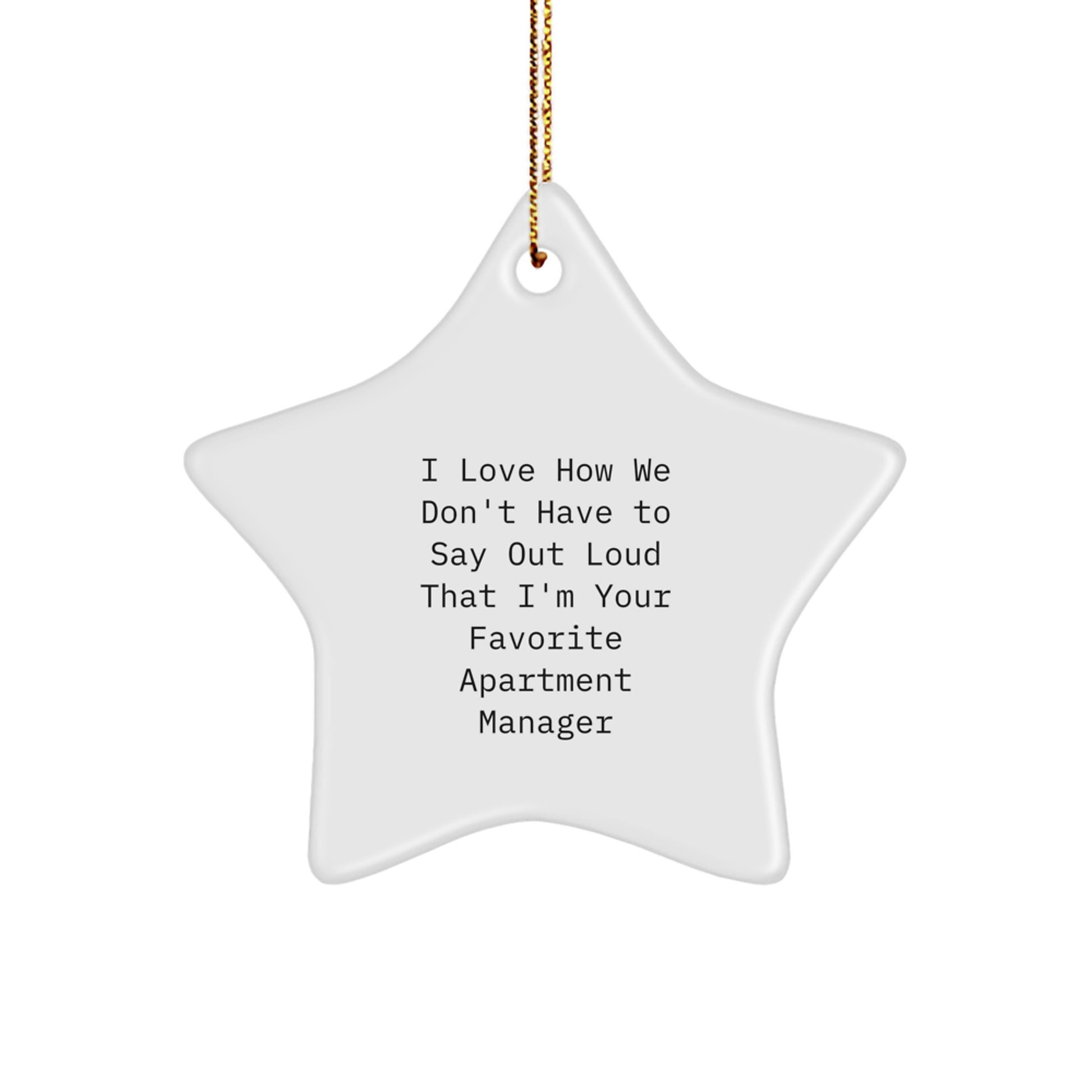 Gifts from Friends to Favorite Apartment Manager - I Love How We Don't Have To Say Out Loud That I'm Your Favorite Apartment Manager, Star Ornament, Christmas Unique Gifts for Men or Women - Image 1