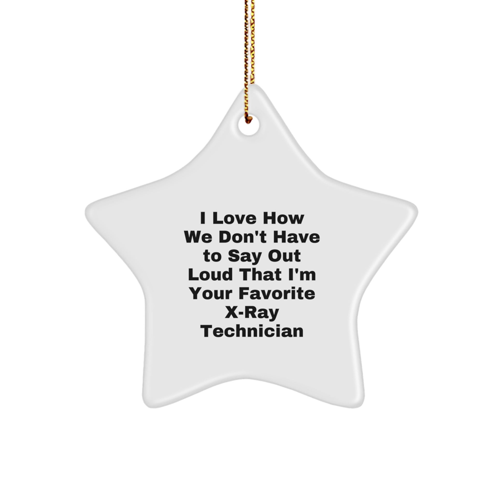 Funny X-Ray Technician Gifts for Friends from Men, Unique Christmas Star Ornament for Coworkers, Favorite X-ray Technician Quote - Image 1