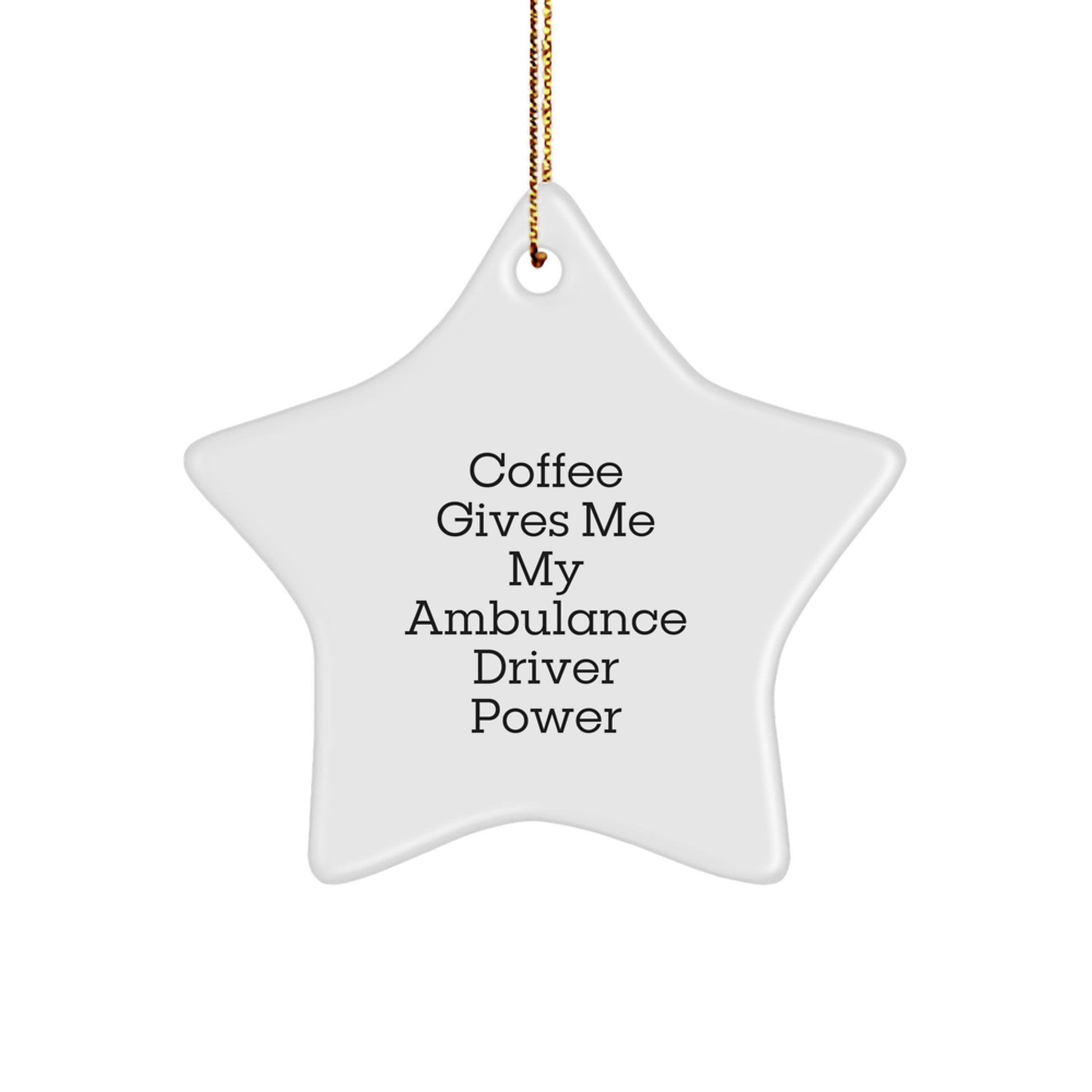 Ambulance Driver Gifts from Friends for Ambulance Driver with Coffee Gives Me My Ambulance Driver Power Star Ornament, Unique Christmas Decorations - Image 1