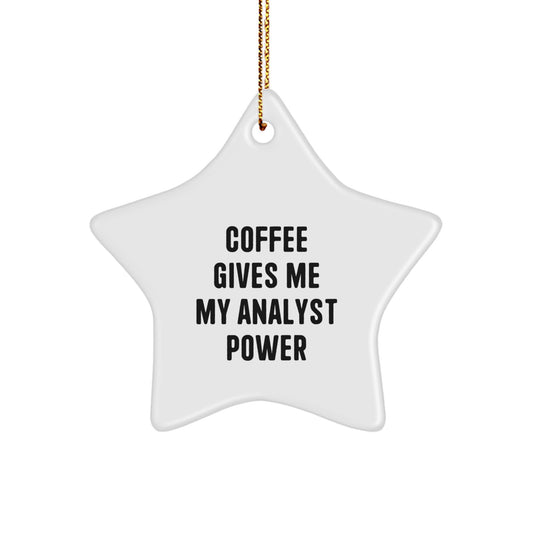 Funny Analyst Gifts from Friends for Christmas Unique Star Ornament, Coffee Gives Me My Analyst Power - White Star Shaped Durable MDF with High-Gloss Finish - Image 1