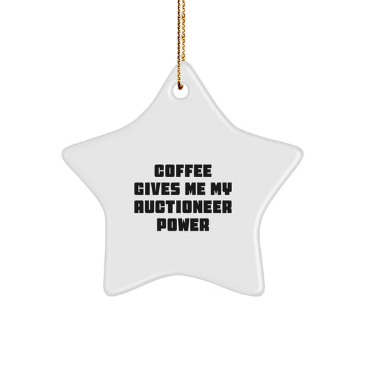 Funny Auctioneer Gifts for Auctioneer Friends - Coffee Gives Me My Auctioneer Power Christmas Star Ornament Gifts from Friends to Auctioneer - Image 1