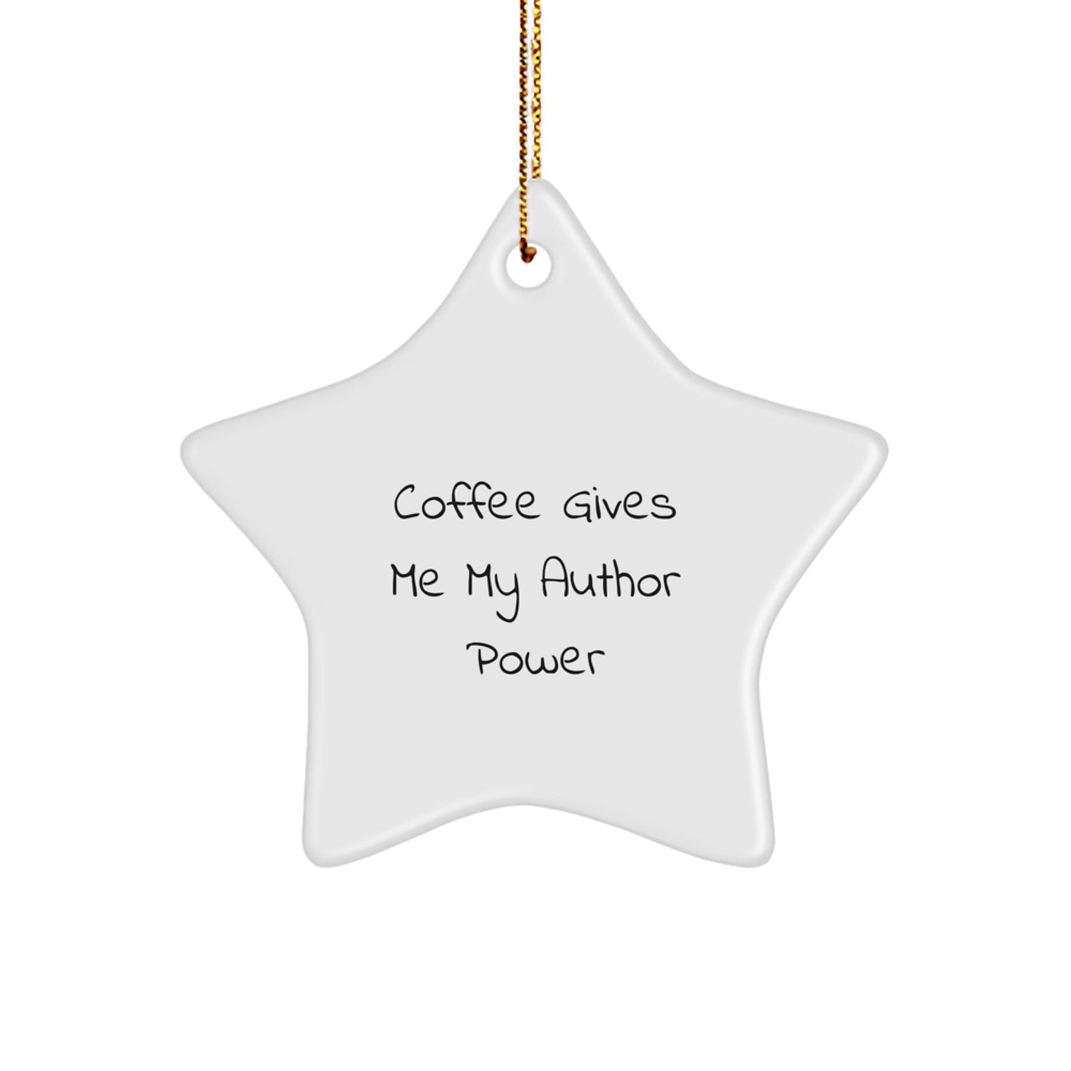 Author's Power, Star Ornament, Funny Coffee Quote, Gifts from Friends for Author, Christmas Unique Gifts - Image 1