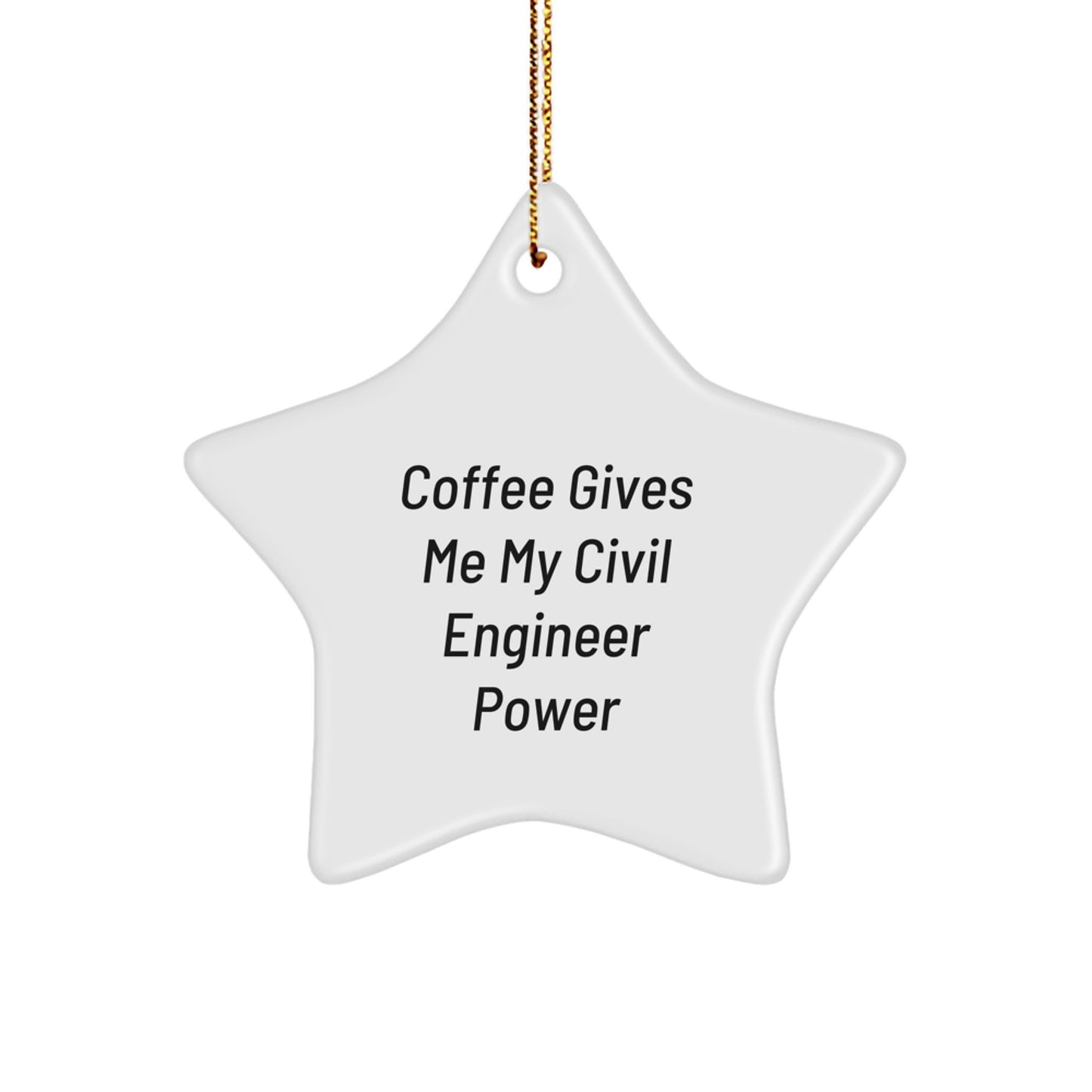Civil Engineer Gifts, Funny Quote Star Ornament Gifts from Family to Civil Engineer Friends at Christmas - Image 1