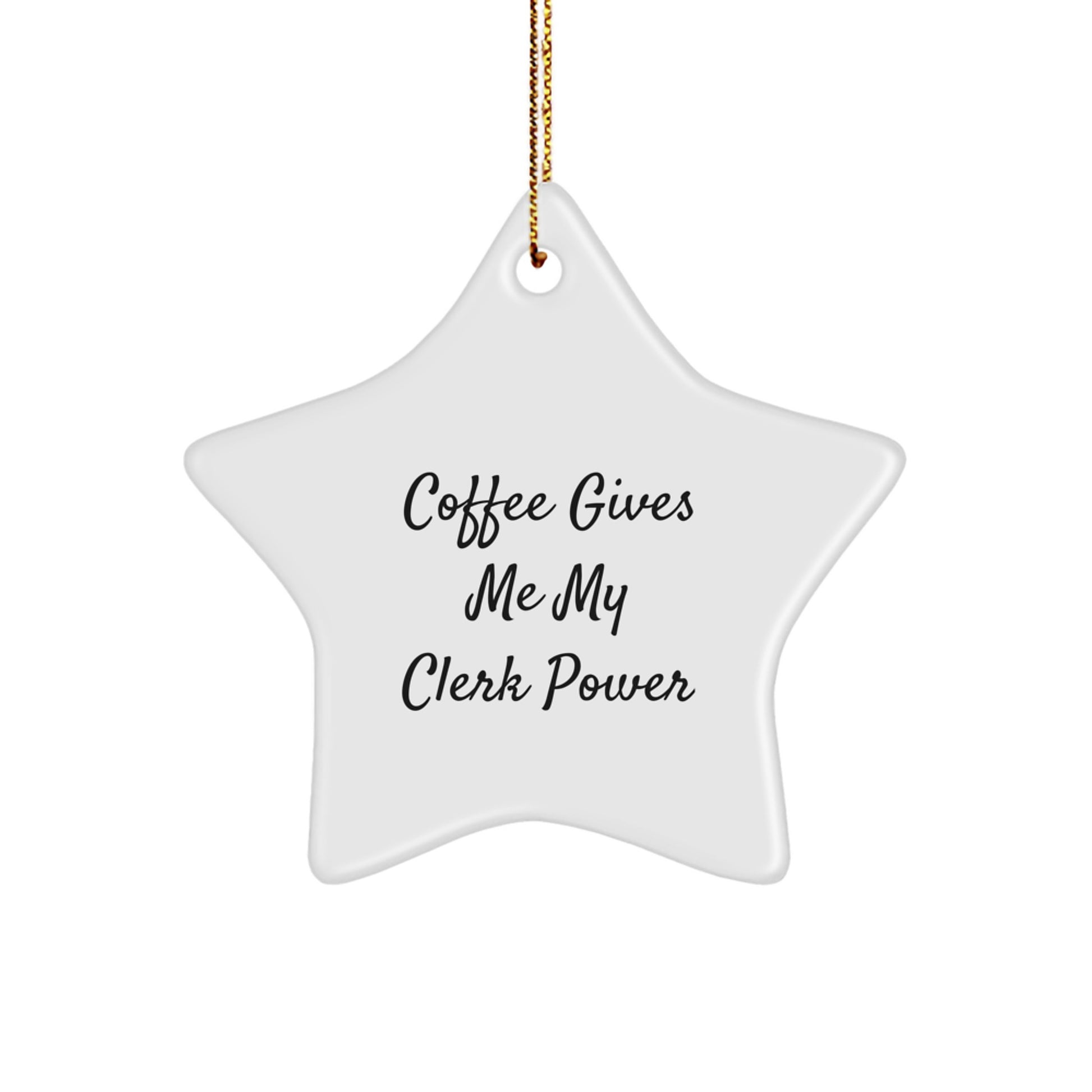 Clerk Gifts from Friends - Coffee Gives Me My Clerk Power Star Ornament for Christmas, Gifts for Clerks - Image 1